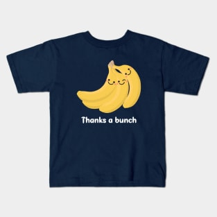 Thanks A Bunch (of Bananas) Kids T-Shirt